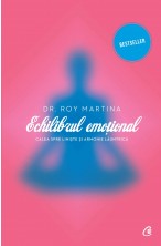 Echilibrul emotional Calea spre liniste si armonie launtrica de Roy MARTINA miracol.ro