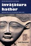 Invatatura Hathor Mesaje de la o civilizatie inaltata de Tom KENYON - miracol.ro