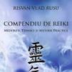Compendiu de Reiki Meditatii, tehnici si metode practice de Risvan Vlad RUSU miracol.ro