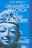 Gramatica practica a limbii sanscrite Vol I de Enric BECESCU - miracol.ro