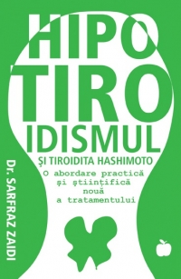 Hipotiroidismul si tiroidita Hashimoto de Sarfraz ZAIDI - miracol.ro