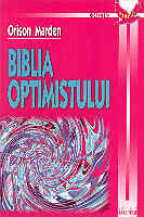 Biblia optimistului de Orison MARDEN miracol.ro