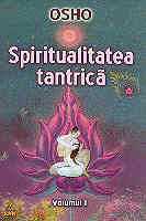 Spiritualitatea tantrica vol 1 de OSHO - miracol.ro