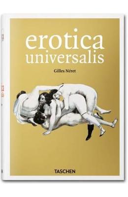 Erotica Universalis de Gilles NERET miracol.ro