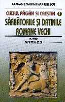 Sarbatorile si datinile romane vechi  de Atanasie Marian MARIENESCU miracol.ro